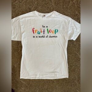 CUSTOM T-SHIRT Design! Be a Fruit Loop in a World of Cherrios! Size L.